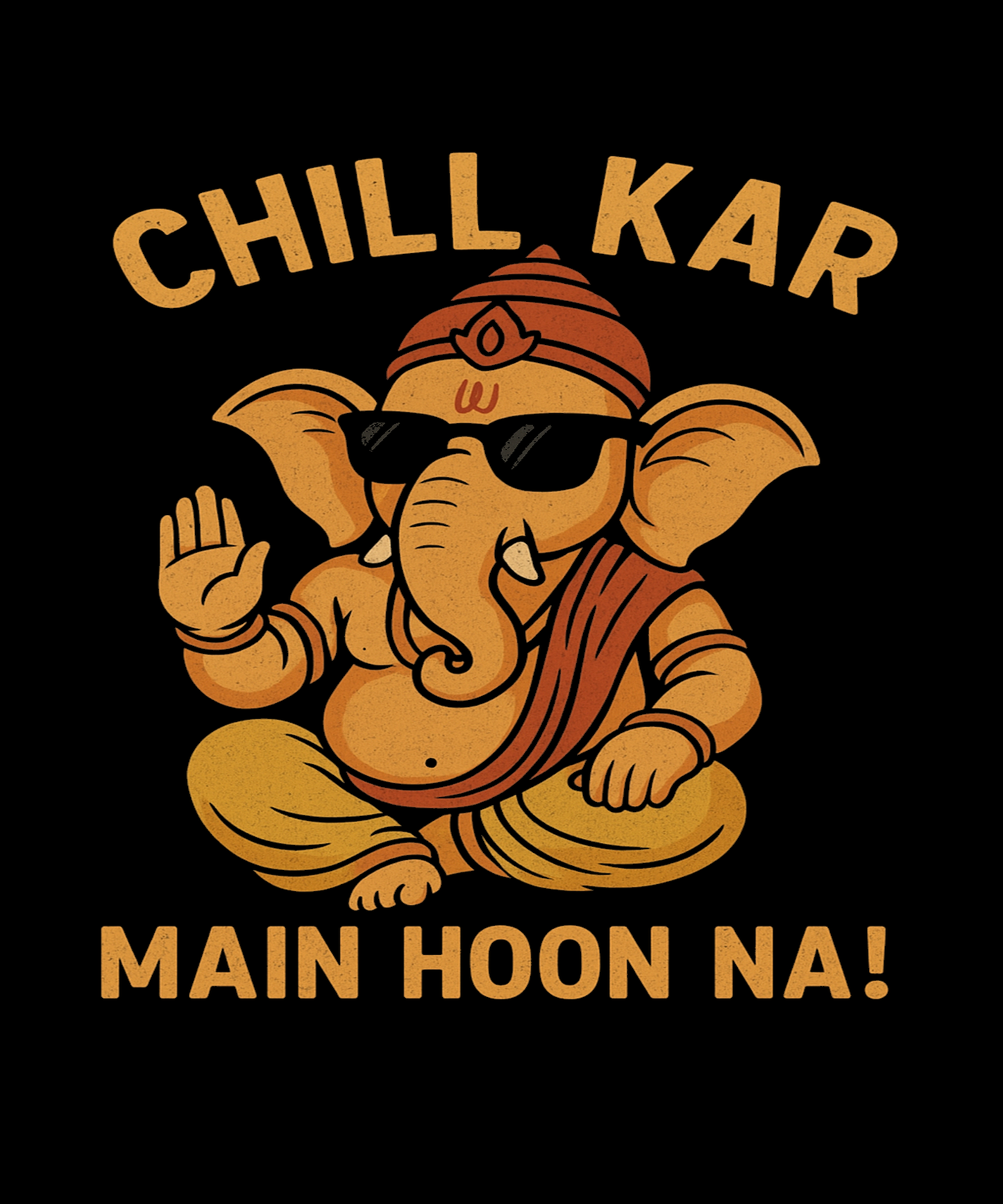 Chill Kar Main Hoon Na !